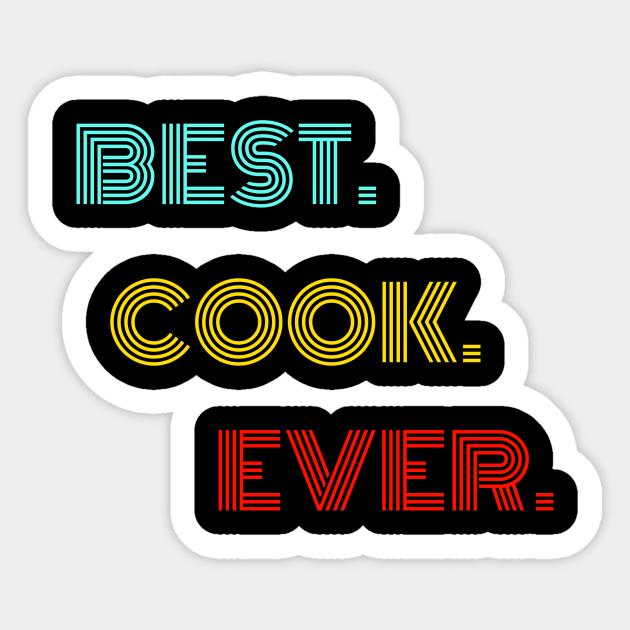 Best Cook Ever - Nice Birthday Gift Idea Sticker by Szokebobi